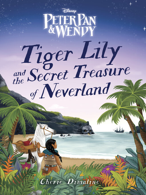 Title details for Tiger Lily and the Secret Treasure of Neverland by Cherie Dimaline - Available